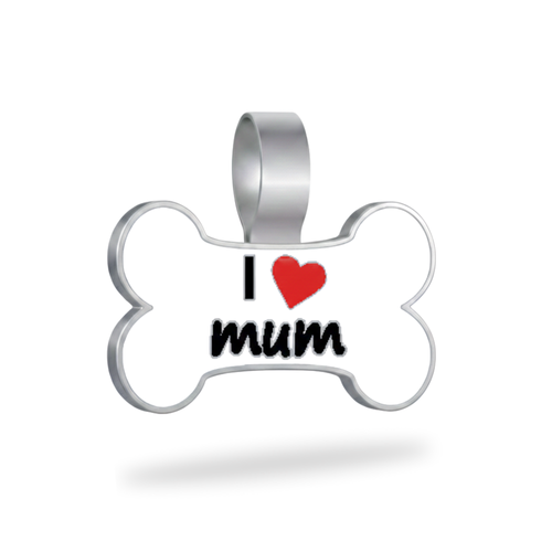 Large Bone I love Mum Pet Tag SKU: 364 (Sold in Pack of 5)